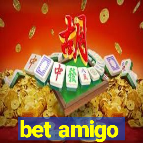 bet amigo